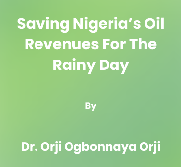 Saving Nigeria’s Oil Revenues For The Rainy Day